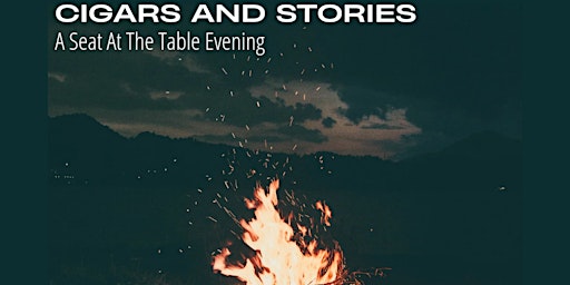 Cigars and Stories (A Seat At The Table Evening) primary image