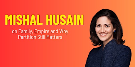Image principale de Mishal Husain on Family, Empire and Why Partition Still Matters