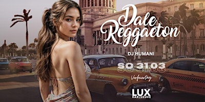 Hauptbild für Dale Reggaeton x Lux Karlsruhe / So 31.03.24 Vorfeiertag Special