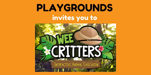 Imagem principal do evento Wee Critters come to Playgrounds!
