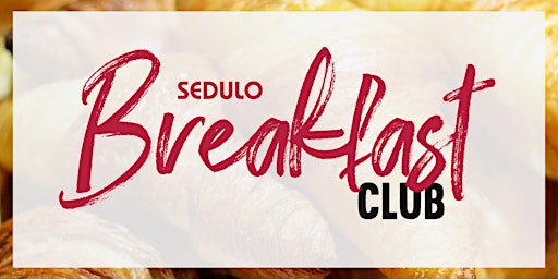 Sedulo Breakfast Club primary image