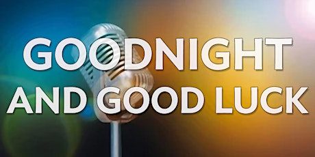 Image principale de Goodnight and Good Luck