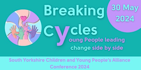 CYP Alliance Conference 2024 Breaking Cycles - Young People Leading Change Side by Side
