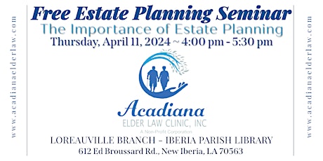 FREE ESTATE PLANNING SEMINAR IN LOREAUVILLE, LA