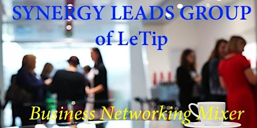 Primaire afbeelding van Synergy Leads Group of LeTip Business Networking Mixer
