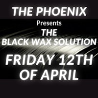 DJ Greg Belson & Black Wax Solution at The Phoenix primary image