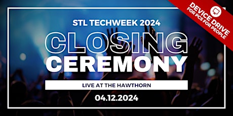 STL TechWeek Closing Ceremony & Device Drive for PCs for People