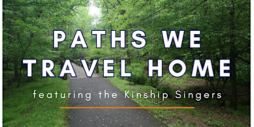 Immagine principale di Paths We Travel Home featuring the Kinship Singers 