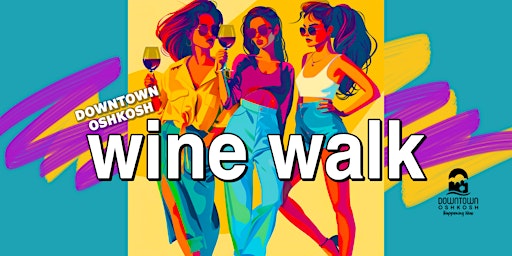 Imagem principal do evento Downtown Oshkosh Spring Wine Walk