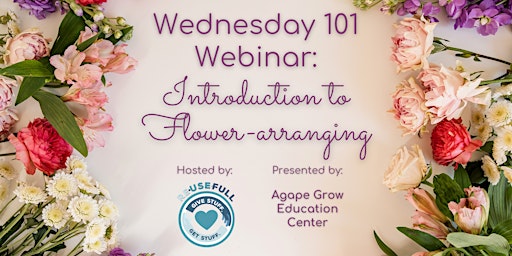 Imagem principal do evento Wednesday 101 Webinar: Introduction to Flower-arranging