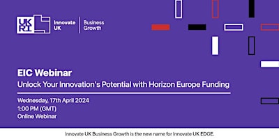 Primaire afbeelding van Innovate UK Business Growth EIC Webinar: Unlock Your Innovation's Potential