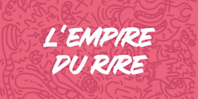 Hauptbild für L'Empire du Rire à la Parenthèse