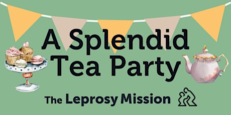 The Leprosy Mission's Splendid Tea Party