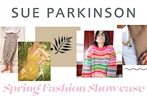 Primaire afbeelding van Sue Parkinson Spring / Summer Fashion Showcase