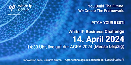 Hauptbild für Pitch your best! - Die White IP Business Challenge - auf der AGRA 2024