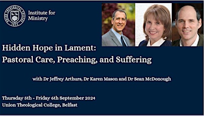 Hidden Hope in Lament:  Pastoral Care, Preaching, and Suffering