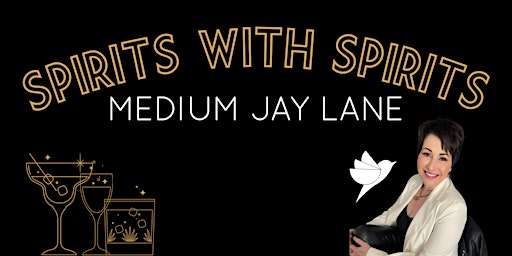 Image principale de "Spirits with Spirits" with Medium Jay Lane