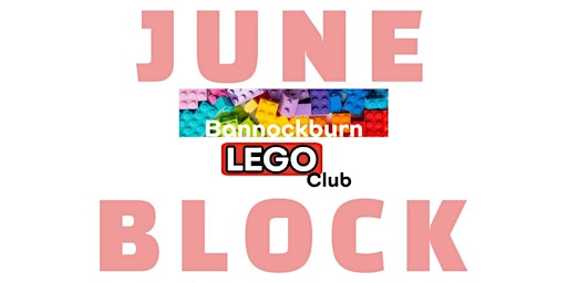 Imagen principal de June  BLOCK  Bannockburn Lego Club 2024