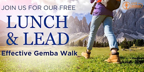 Lunch & Lead: Effective Gemba Walks