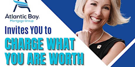 CHARGE WHAT YOU ARE WORTH with LEIGH BROWN brought to you by Atlantic Bay