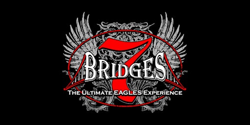 Imagem principal do evento 7 Bridges Band: The Ultimate Eagles Experience