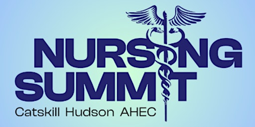 Imagem principal de Nursing Summit 2024 | Catskill Hudson Area Health Education Center