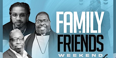 Family & Friends Weekend At Greater Faith Deliverance Ministries primary image