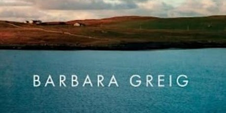 Barbara Greig Author Talk: 'Beyond the Shetland Sea'