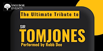 Imagem principal do evento The Ultimate Tribute to Sir Tom Jones