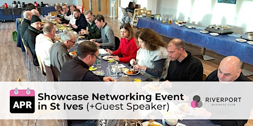 Hauptbild für Showcase Networking Event in St Ives  + Guest Speaker (April 2024)