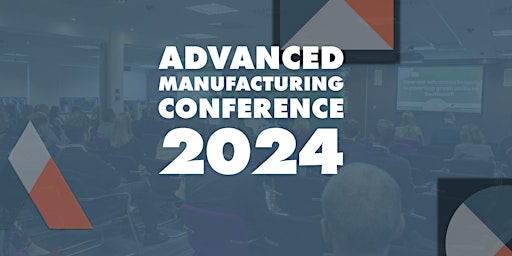 Primaire afbeelding van Advanced Manufacturing Conference 2024