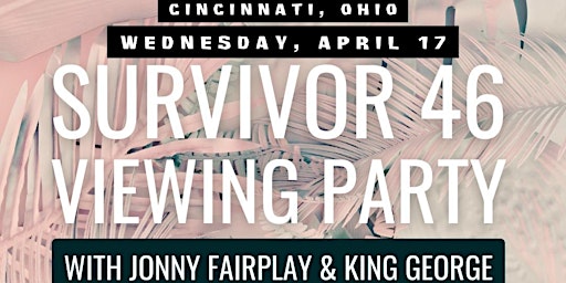 Survivor 46 Viewing Party with Jonny Fairplay & King George - Cincinnati primary image