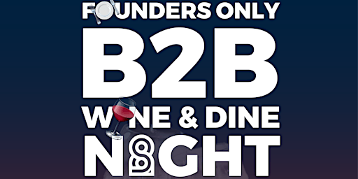 Hauptbild für [B2B FOUNDERS ONLY] B2B NETWORKING WINE NIGHT