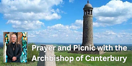 Prayer and Picnic with the Archbishop of Canterbury at Crich, Derbyshire