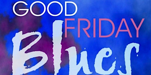 Good Friday Blues primary image