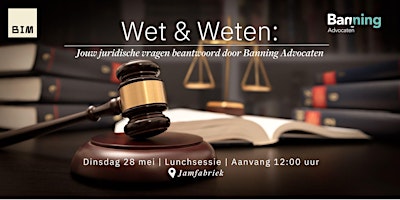 Wet & Weten: Jouw juridische vragen beantwoord door Banning Advocaten. primary image
