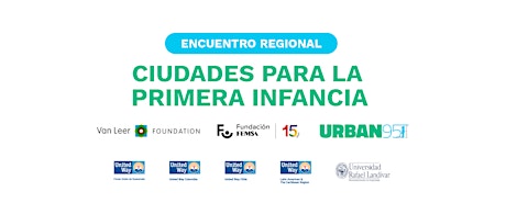 Encuentro Regional: Ciudades para la Primera Infancia