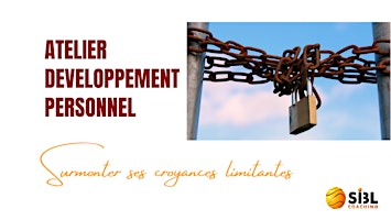 Imagem principal do evento Atelier développement personnel : Surmonter ses croyances limitantes