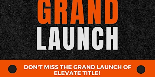 Imagen principal de Elevate Title Grand Launch