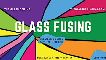 Immagine principale di Glass Fusing : Tuesday Evening 6 Week Course 4/9-5/14 
