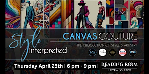 Imagem principal do evento Canvas Couture Event at Reading Room: Thursday April 25th