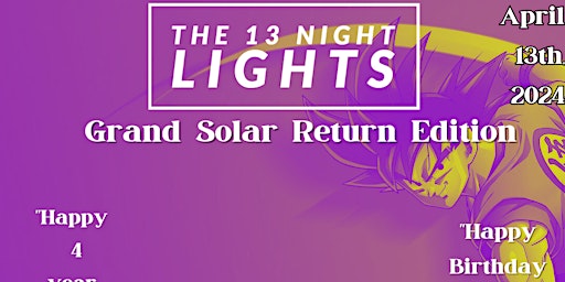 Imagem principal do evento The 13 Night Lights: Grand Solar Return Edition
