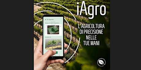 #iAgro: l’agricoltura di precisione nelle tue mani