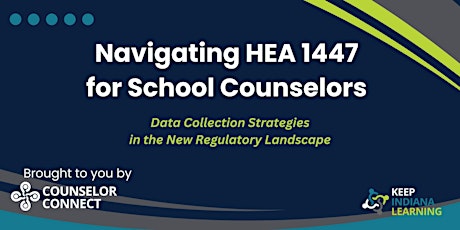 Navigating HEA 1447  for School Counselors