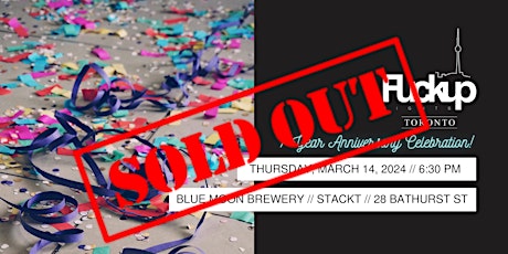 [SOLD OUT] Fuckup Nights Toronto: 7 Year Anniversary primary image