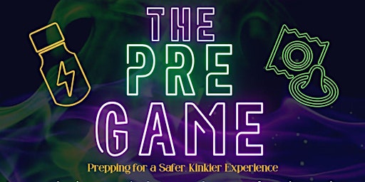 Imagen principal de The Pre Game: Prepping for a Safer, Kinkier Experience