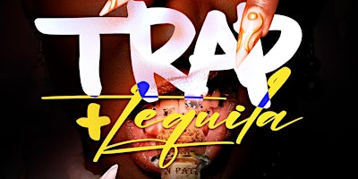 Trap and Tequila, Patron Open Bar, Late Food Menu, Free entry w/ RSVP primary image