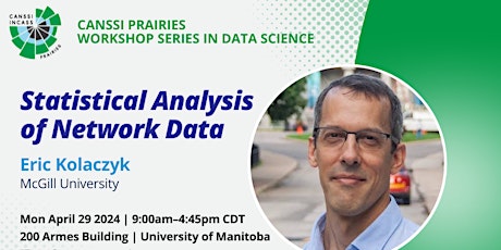 CANSSI Prairies Statistical Analysis of Network Data