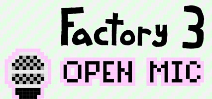 Hauptbild für Factory 3 Open Mic