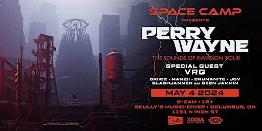 Image principale de SPACE CAMP: PERRY WAYNE "Sounds of Invasion Tour" w/VRG [5.4] @ Skully's